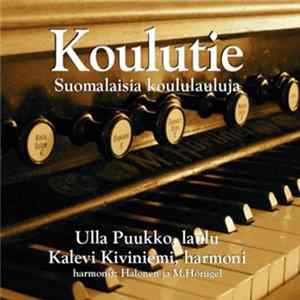 Ulla Puukko, Kalevi Kiviniemi - Koulutie (Suomalaisia Koululauluja) flac