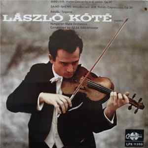 László Kóté, Sibelius, Saint-Saëns, Ravel, Géza Oberfrank, Hungarian State Orchestra - Violin Concerto In D Minor, Op. 47 / Introduction And Rondo Capriccioso, Op. 28 / Tzigane flac