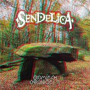 Sendelica - Cromlech Chronicles III flac
