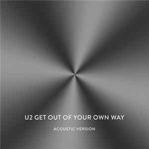 U2 - Get Out Of Your Own Way (Acoustic Version) flac