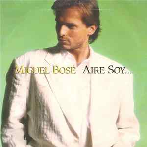 Miguel Bosé - Aire Soy flac