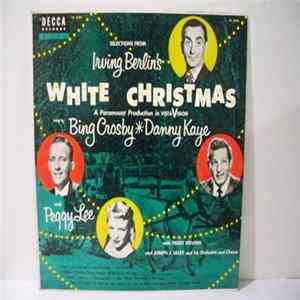 Bing Crosby, Danny Kaye And Peggy Lee - Selections From Irving Berlin's White Christmas flac