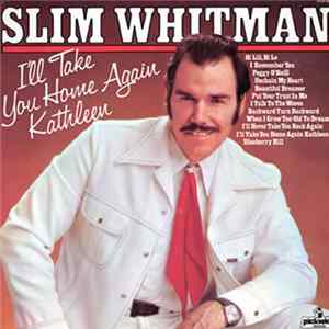 Slim Whitman - I'll Take You Home Again Kathleen flac