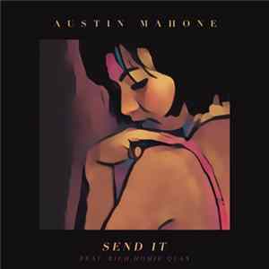 Austin Mahone Feat. Rich Homie Quan - Send It flac