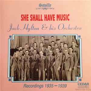 Jack Hylton And His Orchestra - She Shall Have Music — Recordings 1935–1939 flac