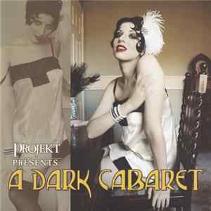 Various - Projekt Presents: A Dark Cabaret flac