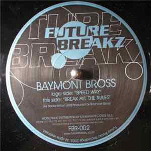 Baymont Bross - Speed Way / Break All The Rules flac