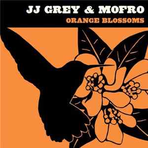 JJ Grey & Mofro - Orange Blossoms flac