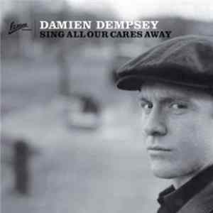 Damien Dempsey - Sing All Our Cares Away flac