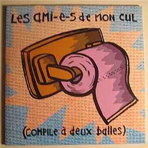 Various - Les Ami-e-s De Mon Cul (Compile À Deux Balles) flac