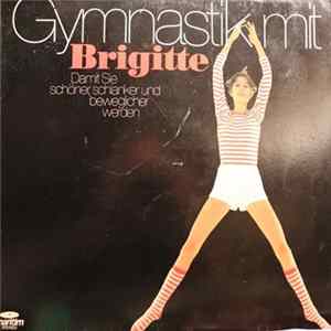 No Artist - Gymnastik Mit Brigitte (Damit Sie Schöner, Schlanker Und Beweglicher Werden) flac