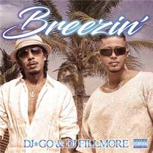 DJ☆GO & DJ Fillmore - Breezin' flac