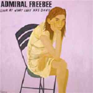 Admiral Freebee - Look At What Love Has Done flac