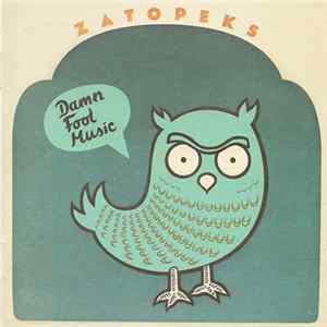 Zatopeks - Damn Fool Music flac
