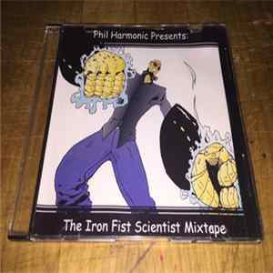 Phil Harmonic - The Iron Fist Scientist Mixtape flac