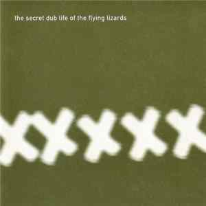 The Flying Lizards - The Secret Dub Life Of The Flying Lizards flac
