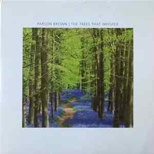Parson Brown - The Trees That Whisper flac