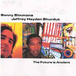 Sonny Simmons, Jeffrey Shurdut - The Future Is Ancient flac