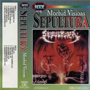 Sepultura - Morbid Visions / Bestial Devastation flac