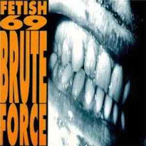 Fetish 69 - Brute Force flac