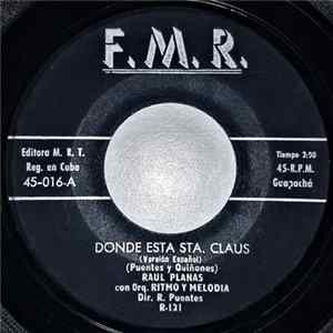 Raúl Planas Con Orq. Ritmo Y Melodia - Donde Esta Sta. Claus / Nuestro Coco flac