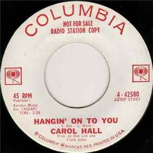 Carol Hall - Hangin' On To You / Never Give Away Your Heart (Too Soon) flac