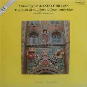 Orlando Gibbons / Choir Of St. John's College Cambridge Directed By George Guest / Adrian Lucas - Music By Orlando Gibbons flac