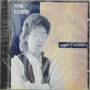Peppino Di Bernardo - Segui L'Istinto flac