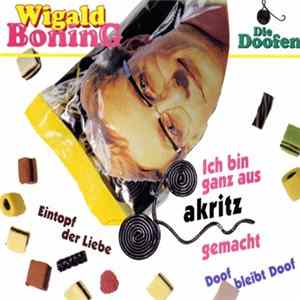 Wigald Boning & Die Doofen - Ich Bin Ganz Aus Lakritz Gemacht flac
