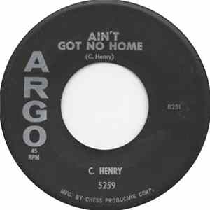 C. Henry - Ain't Got No Home / Troubles, Troubles flac