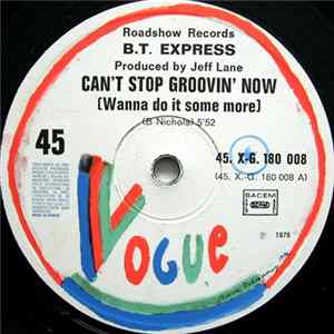 B.T. Express - Can't Stop Groovin' Now (Wanna Do It Some More) flac