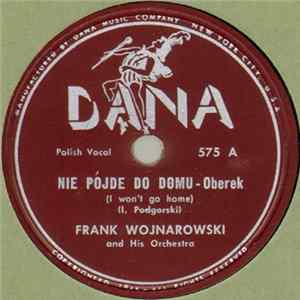 Frank Wojnarowski And His Orchestra - Nie Pójde Do Domu / Wolny Orzel flac
