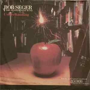 Bob Seger And The Silver Bullet Band - Understanding flac
