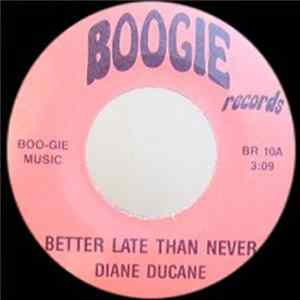 Diane Ducane / J J Taylor - Better Late Than Never / Put It All In There flac