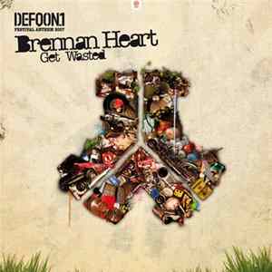 Brennan Heart - Get Wasted (Defqon 1 2007 Anthem) flac