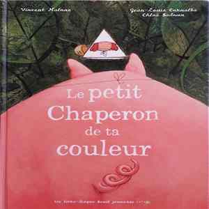 Vincent Malone, Jean-Louis Cornalba, Chloé Sadoun - Le Petit Chaperon De Ta Couleur flac