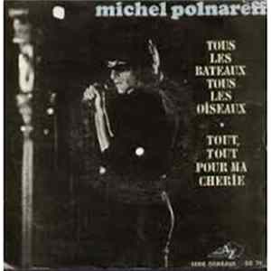 Michel Polnareff - Tous Les Bateaux Tous Les Oiseaux / Tout, Tout Pour Ma Chérie flac