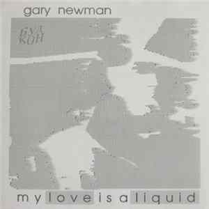 Gary Newman - My Love Is A Liquid flac