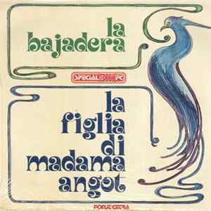 Carlo Pierangeli, Lucia Barbero, Teresa Pavese, Armando Sorbara - La Bajadera / La Figlia Di Madama Angot flac