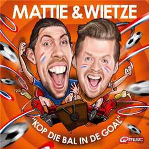 Mattie & Wietze - Kop Die Bal In De Goal flac