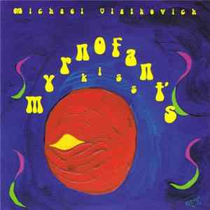 Michael Vlatkovich - Myrnofant's Kiss flac