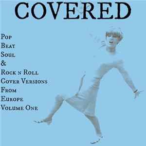 Various - Covered - Pop, Beat, Soul & Rock 'n' Roll Cover Versions From Europe Volume 1 flac