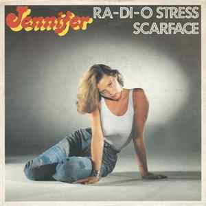 Jennifer - Ra-Di-O Stress / Scarface flac