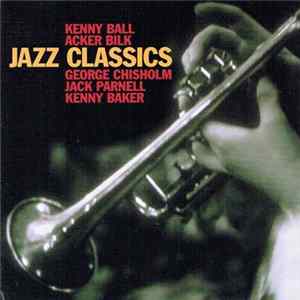Kenny Ball, Acker Bilk, George Chisholm, Jack Parnell, Kenny Baker - Jazz Classics flac