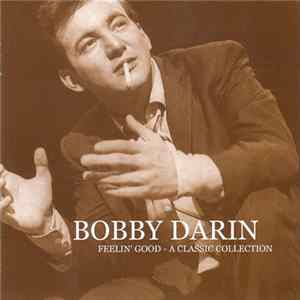 Bobby Darin - Feelin' Good - A Classic Collection flac