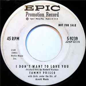 Tommy Prisco - I Don't Want To Love You / Hasty Words flac