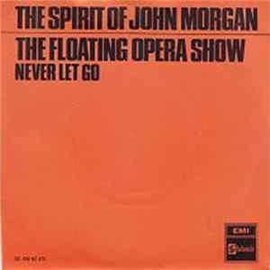 Spirit Of John Morgan - The Floating Opera Show flac