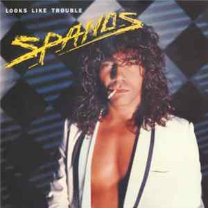 Spanos - Looks Like Trouble flac