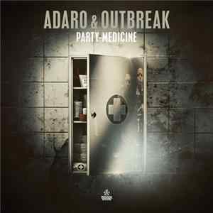 Adaro & Outbreak - Party Medicine flac