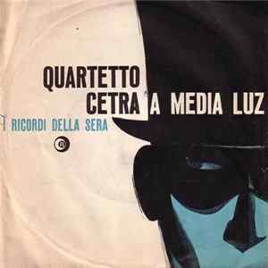 Quartetto Cetra - I Ricordi Della Sera / A Media Luz flac